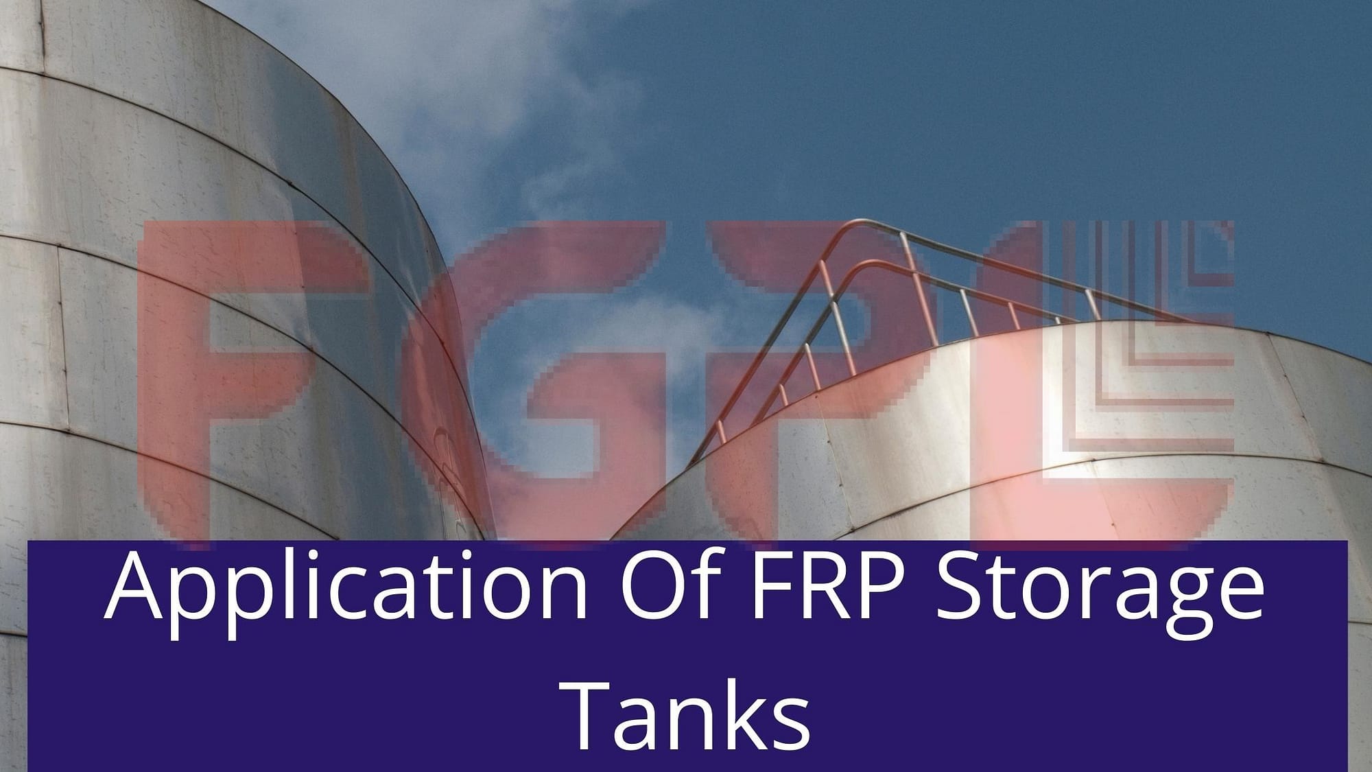 Application Of FRP Storage Tanks