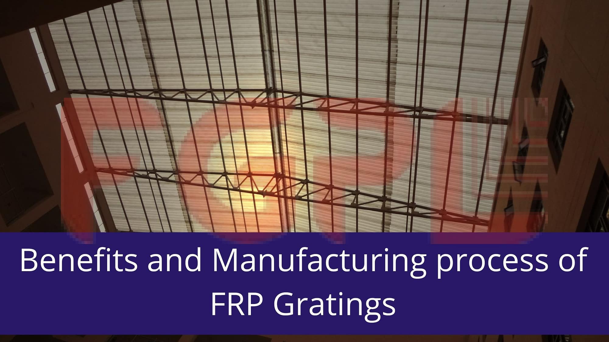 Manufacturing process of FRP Gratings